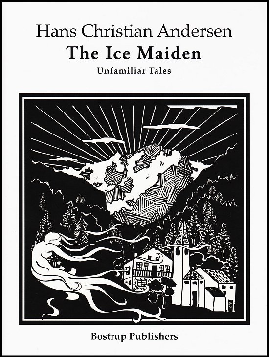 The Ice Maiden - H.C. Andersen - Böcker - Forlaget Bostrup - 9788792000637 - 2 januari 2012