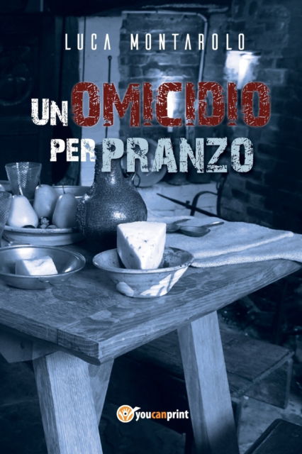 Cover for Luca Montarolo · Un omicidio per pranzo (Paperback Book) (2018)