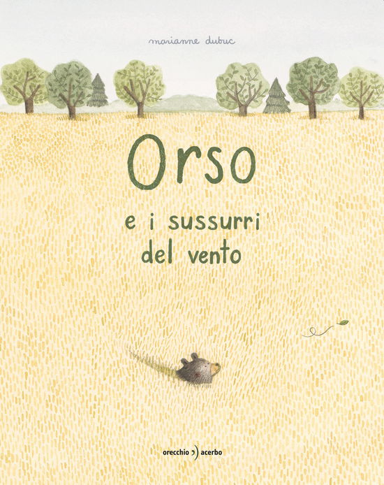 Cover for Marianne Dubuc · Orso E I Sussurri Del Vento. Ediz. A Colori (Book)