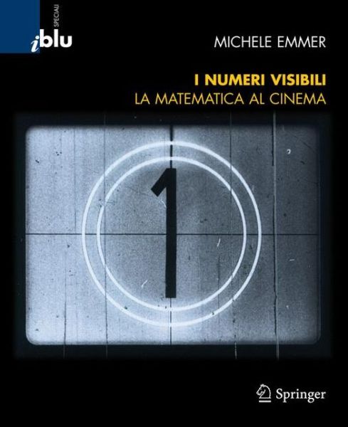 Cover for Michele Emmer · I Numeri Visibili: Matematica Al Cinema (I Blu) (Italian Edition) (Paperback Book) [Italian, 1st Edition. edition] (2010)