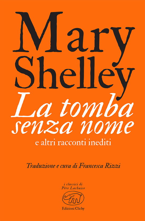 Cover for Mary Shelley · La Tomba Senza Nome E Altri Racconti Inediti (Book)