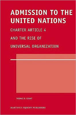 Cover for Thomas D. Grant · Admission to the United Nations (Legal Aspects of International Organization) (Hardcover Book) (2009)