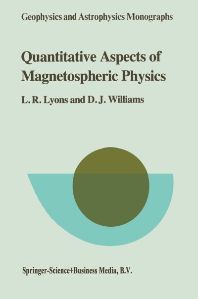 L. R. Lyons · Quantitative Aspects of Magnetospheric Physics - Geophysics and Astrophysics Monographs (Closed) (Gebundenes Buch) (1984)