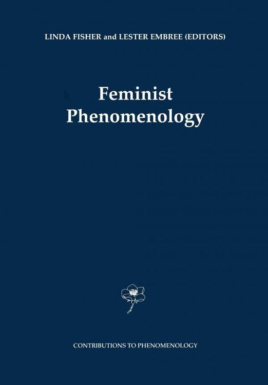 Linda Fisher · Feminist Phenomenology - Contributions to Phenomenology (Paperback Book) [Softcover reprint of the original 1st ed. 2000 edition] (2010)