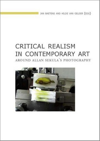 Cover for Critical Realism in Contemporary Art: Around Allan Sekula's Photography - Lieven Gevaert Series (Paperback Book) (2008)