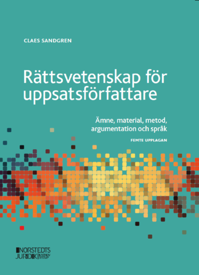 Cover for Claes Sandgren · Rättsvetenskap för uppsatsförfattare : Ämne, material, metod och argumentat (Paperback Book) (2021)