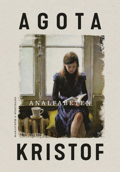 Cover for Agota Kristof · Analfabeten (Innbunden bok) (2019)