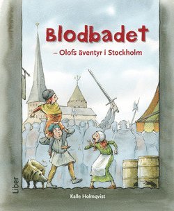 Cover for Kalle Holmqvist · Blodbadet - Olofs äventyr i Stockholm: Blodbadet - Olofs äventyr i Stockholm (Bok) (2018)