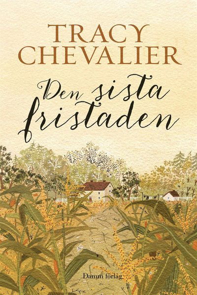 Den sista fristaden - Tracy Chevalier - Bøger - Massolit Förlag - 9789175370637 - 18. oktober 2013