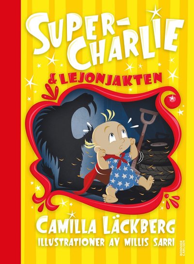 Super-Charlie och lejonjakten - Camilla Läckberg - Annan - Bonnier Carlsen - 9789179778637 - 9 januari 2023