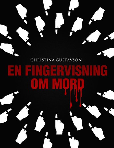 Cover for Christina Gustavson · Brott i din närhet: En fingervisning om mord (Bound Book) (2018)