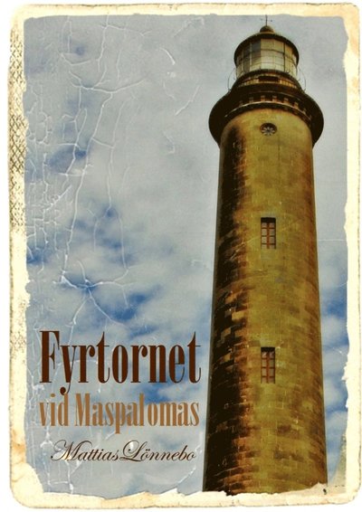 Cover for Mattias Lönnebo · Fyrtornet vid Maspalomas (ePUB) (2013)