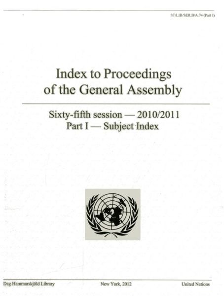 Cover for Dag Hammarskjeld Library · Index to proceedings of the General Assembly: sixty-fifth session - 2010/2011, Part 1: Subject index - Index to proceedings of the General Assembly: sixty-fifth session - 2010/2011 (Paperback Book) (2013)