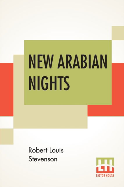 New Arabian Nights - Robert Louis Stevenson - Kirjat - Lector House - 9789353426637 - maanantai 24. kesäkuuta 2019