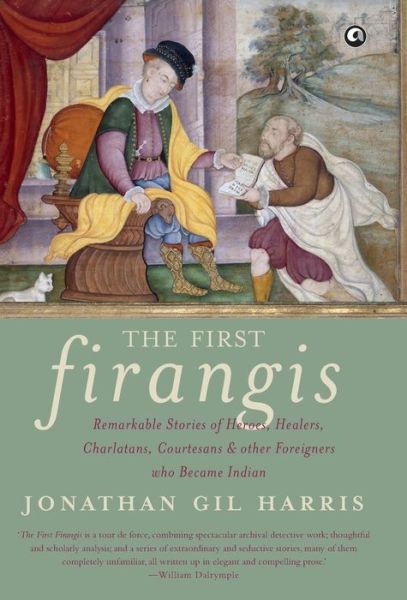 Cover for Jonathan Gil Harris · The First Firangis (Gebundenes Buch) (2015)