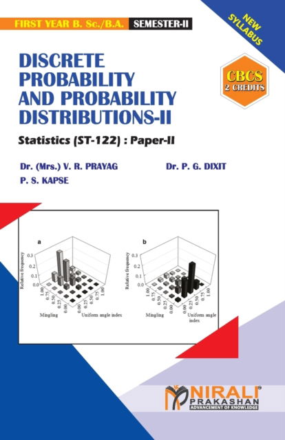 DISCRETE PROBABILITY AND PROBABILITY DISTRIBUTIONS - II [2 Credits] Statistics - Dr V R (mrs ) Prayag - Books - Nirali Prakhashan - 9789389533637 - October 1, 2019