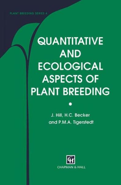 J. Hill · Quantitative and Ecological Aspects of Plant Breeding - Plant Breeding (Paperback Book) [Softcover Reprint of the Original 1st Ed. 1998 edition] (2012)