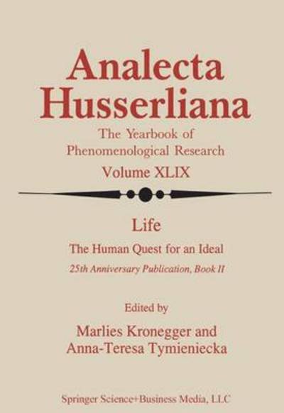 M Kronegger · Life the Human Quest for an Ideal: 25th Anniversary Publication Book II - Analecta Husserliana (Taschenbuch) [Softcover reprint of the original 1st ed. 1996 edition] (2013)