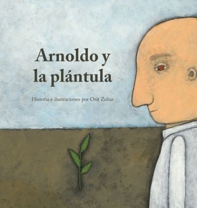 Cover for Orit Zohar · Arnoldo y la Plantula (Hardcover Book) (2021)