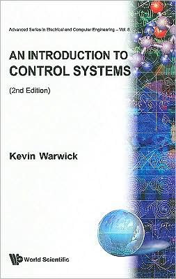 Cover for Warwick, Kevin (Univ Of Reading, Uk) · Introduction To Control Systems, An (2nd Edition) - Advanced Series in Electrical &amp; Computer Engineering (Inbunden Bok) [2 Revised edition] (1996)