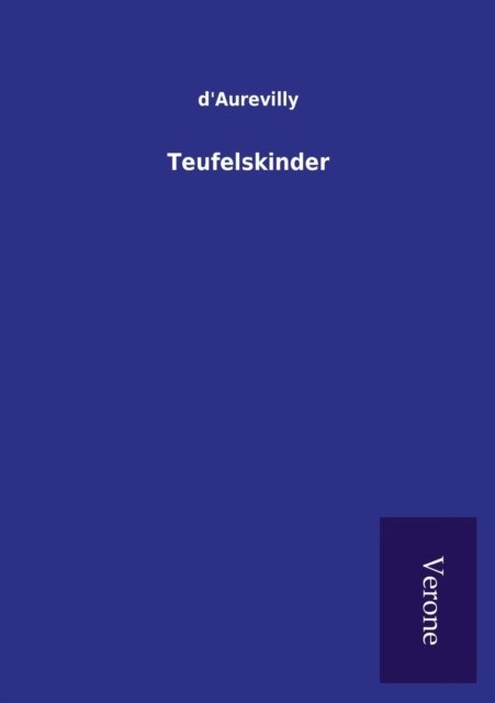 Cover for D&amp;aposaurevilly · Teufelskinder (Paperback Book) (2016)