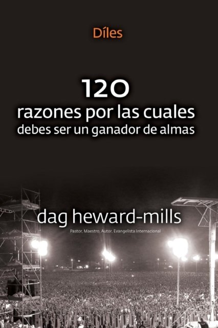 Cover for Dag Heward-Mills · Diles (120 Razones Por Las Cuales Debes Ser Un Ganador de Almas) (Paperback Bog) (2011)