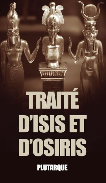 Cover for Plutarque · Traite d'Isis et d'Osiris (Translated) (Hardcover Book) (2020)