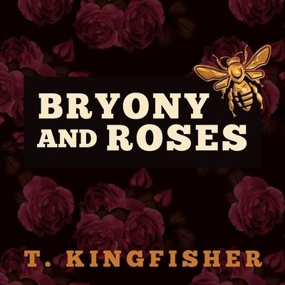 Cover for T Kingfisher · Bryony and Roses (CD) (2015)