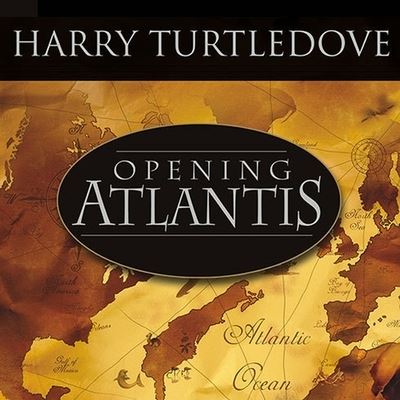 Opening Atlantis - Harry Turtledove - Musique - TANTOR AUDIO - 9798200139637 - 18 décembre 2007