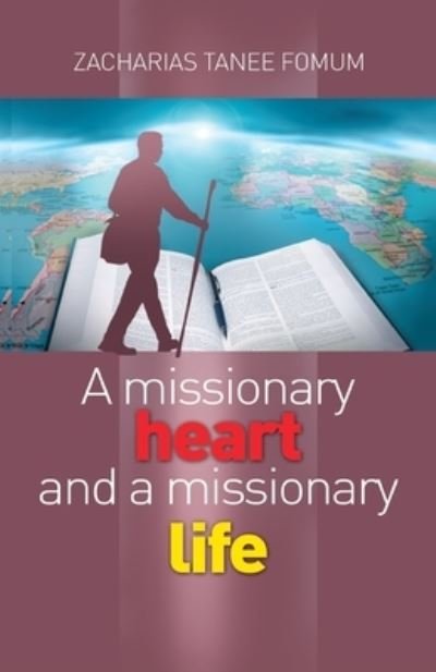 Cover for Zacharias Tanee Fomum · Missionary Heart and a Missionary Life (Bog) (2022)