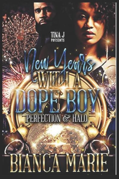 Cover for Bianca Marie · New Years with A Dope Boy: Perfectio &amp; Halo (Pocketbok) (2022)