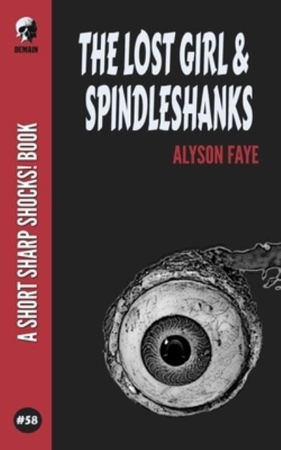 Cover for Alyson Faye · The Lost Girl &amp; Spindleshanks (Paperback Book) (2021)