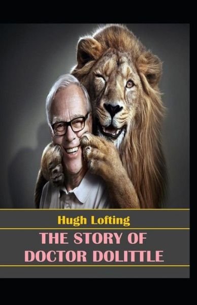 Cover for Hugh Lofting · The story of doctor dolittle by hugh lofting illustrated edition (Paperback Bog) (2021)