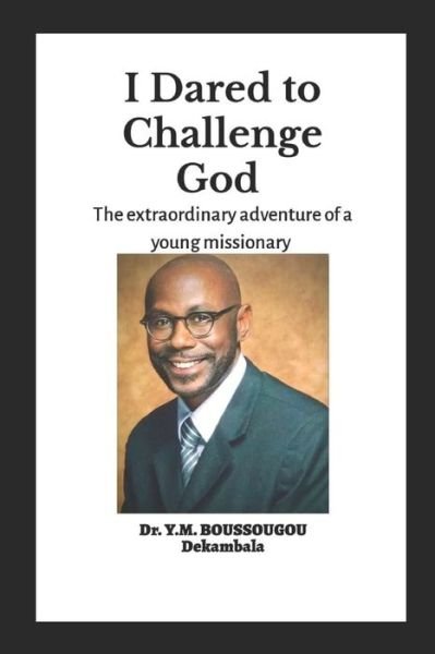 Cover for Y M Dekambala Boussougou · I Dared to Challenge God (Paperback Bog) (2020)