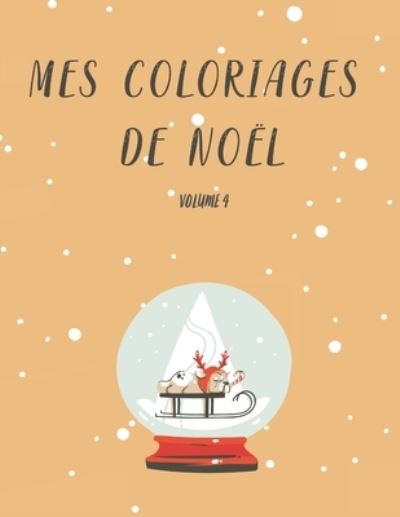 Cover for La Hotte Et Le Traineau · Mes coloriages de Noel: 30 dessins a colorier de haute qualite pour enfants des 4 ans sur le themes des festivites hivernales. - La Magie de Noel (Paperback Book) (2020)