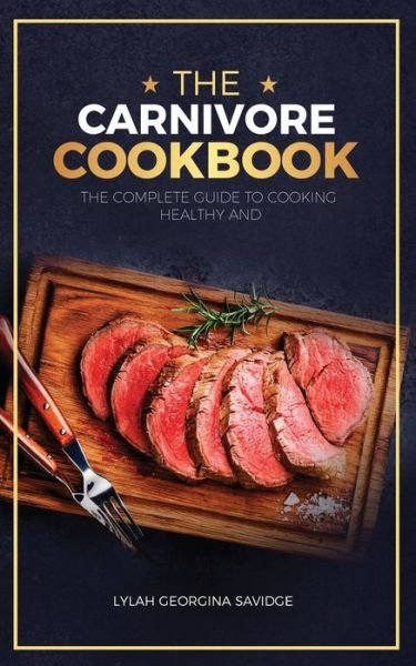 Cover for Lylah Georgina Savidge · The Carnivore Cookbook (Pocketbok) (2021)