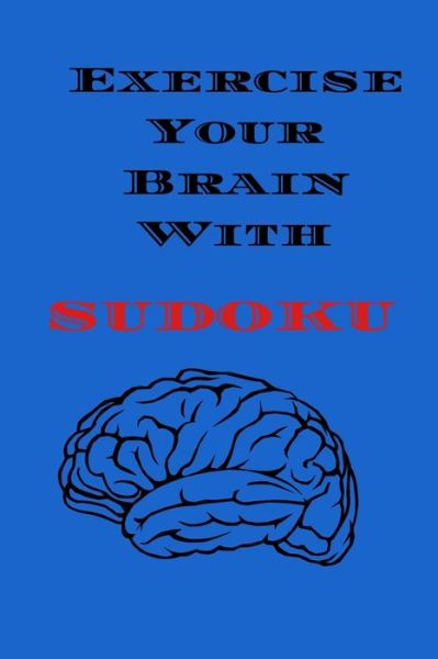 Exercise Your Brain With Sudoku - Cannonbooks - Książki - Independently Published - 9798595543637 - 17 stycznia 2021