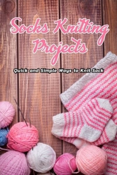 Cover for Lavonne Davis · Socks Knitting Projects (Paperback Book) (2021)