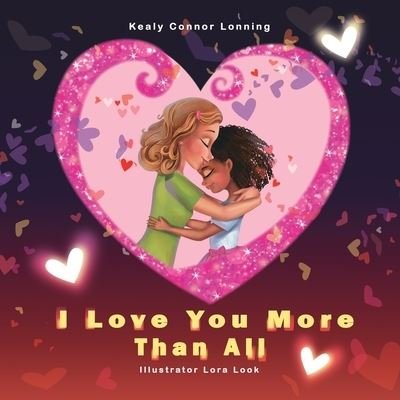 Cover for Kealy Connor Lonning · I Love You More Than All (Pocketbok) (2020)