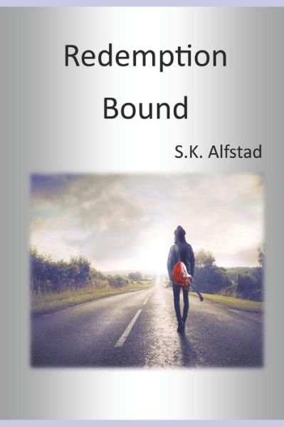 Redemption Bound - Sk Alfstad - Bøger - Independently Published - 9798647576637 - 9. juni 2020
