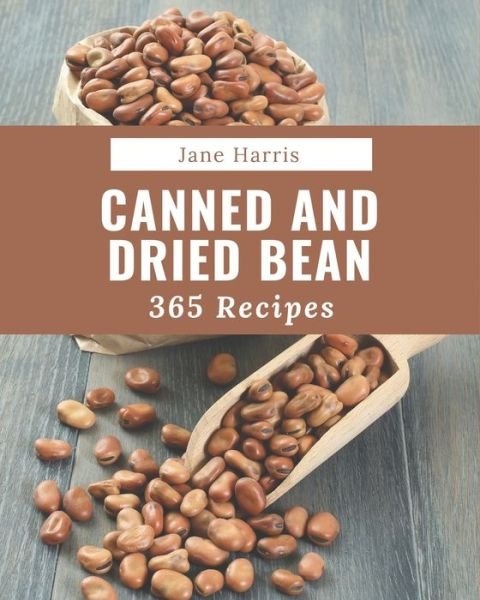 Cover for Jane Harris · 365 Canned And Dried Bean Recipes (Paperback Book) (2020)