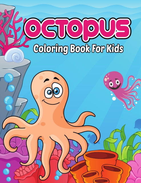 Cover for Studio Pixelart Studio · Octopus Coloring Book for Kids: Unique and Fun Coloring Activity Book for Toddler, Preschooler &amp; Kids Ages 4-8 (Taschenbuch) (2021)