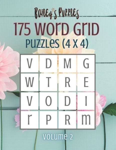 Cover for Bailey Carter · 175 Word Grid Puzzles (volume 2): How many words can you make in this 4x4 grid? A fun brain-game for one or a group! - 4x4 Word Grid Letter-Size (Paperback Bog) (2021)