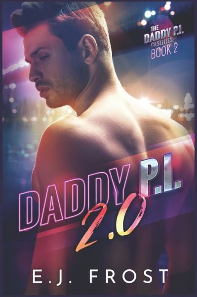 Cover for E J Frost · Daddy P.I. 2.0 - Daddy P.I. Casefiles (Paperback Book) (2021)