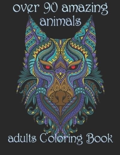Over 90 Amazing Animals - Yo Noto - Bøger - Independently Published - 9798734232637 - 6. april 2021