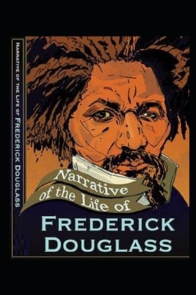 Cover for Frederick Douglass · Narrative of the Life of Frederick Douglass Illustrated (Paperback Book) (2021)