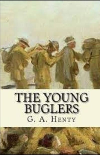 Cover for G a Henty · The Young Buglers Illustrated (Paperback Bog) (2021)