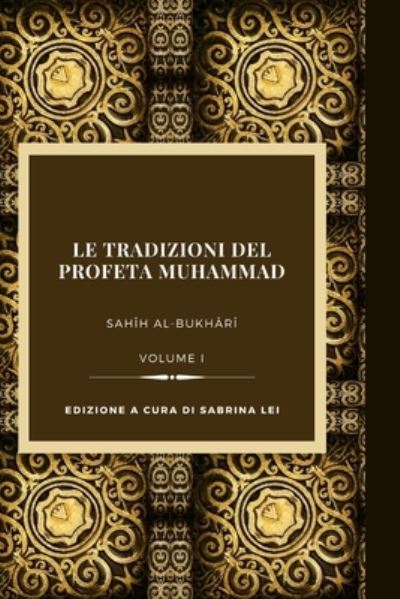 Cover for Muhammad Al-Bukhari · Le Tradizioni del Profeta Muhammad: Sahih al-Bukhari-Volume I (Paperback Book) (2021)