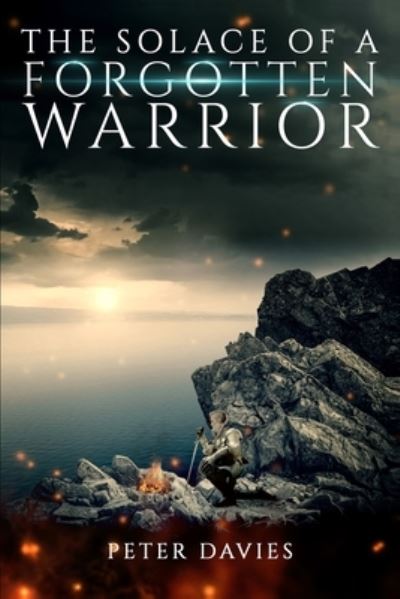 Cover for Peter Davies · The Solace of a Forgotten Warrior (Paperback Book) (2021)