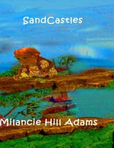 Cover for Milancie Hill Adams · SandCastles (Paperback Book) (2022)